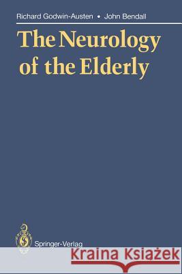 The Neurology of the Elderly Richard Godwin-Austen John Bendall 9783540195931 Springer - książka