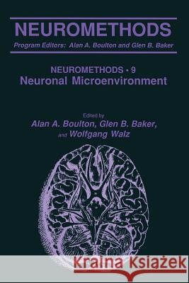The Neuronal Microenvironment Alan A. Boulton Glen B. Baker Wolfgang Walz 9781489940971 Humana Press - książka