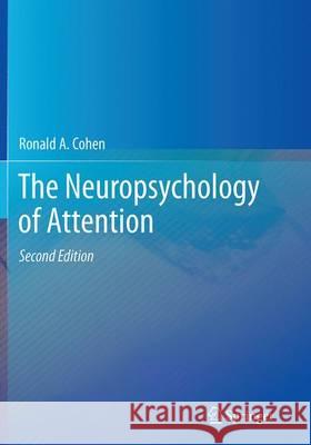 The Neuropsychology of Attention Ronald a. Cohen 9781489978776 Springer - książka