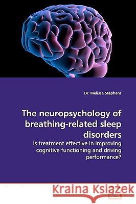 The neuropsychology of breathing-related sleep disorders Stephens, Melissa 9783639155853 VDM Verlag - książka