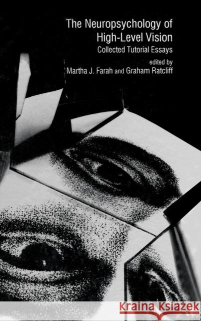 The Neuropsychology of High-Level Vision: Collected Tutorial Essays Farah, Martha J. 9780805809107 Lawrence Erlbaum Associates - książka