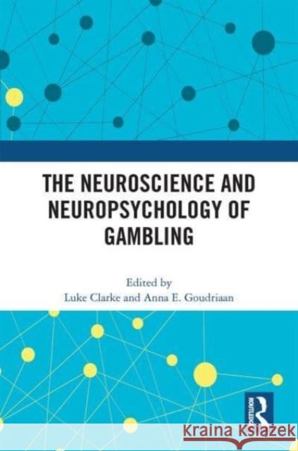 The Neuroscience and Neuropsychology of Gambling  9780367691141 Taylor & Francis Ltd - książka