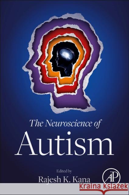 The Neuroscience of Autism Rajesh K. Kana 9780128163931 Academic Press - książka