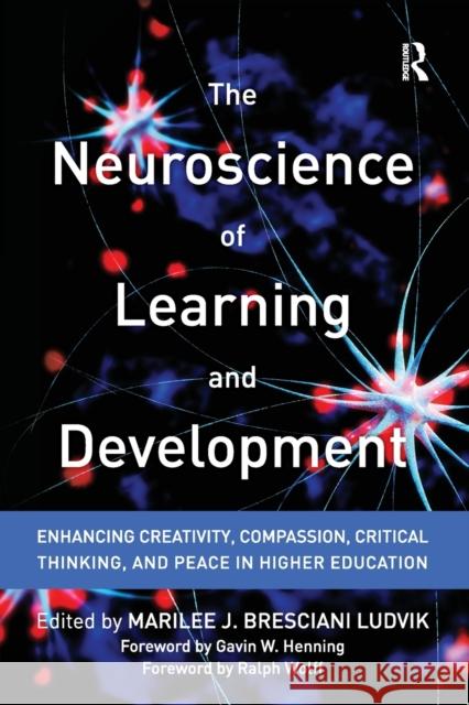 The Neuroscience of Learning and Development: Enhancing Creativity, Compassion, Critical Thinking, and Peace in Higher Education Marilee Brescian 9781620362846 Stylus Publishing (VA) - książka