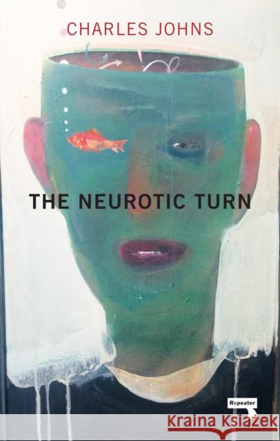 The Neurotic Turn Charles Johns 9781910924655 Repeater - książka