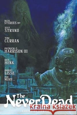 The Never Dead Dan Henk   9798223384977 Deadguyllc - książka