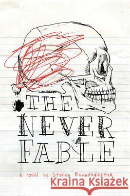 The Never Fable Steven Brandsdorfer 9781469904238 Createspace - książka