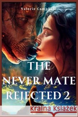 The Never Mate Rejected 2 Cuqi And Co Publication, Valerie Campbell 9798326567475 Independently Published - książka