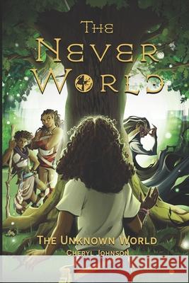 The Never World: The Unknown World (Second Revised Edition) Cheryl Elaine Johnson 9781979475679 Createspace Independent Publishing Platform - książka