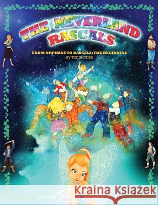 The Neverland Rascals: From orphans to Rascals Snyder, Ted 9780996501903 Ted Snyder - książka