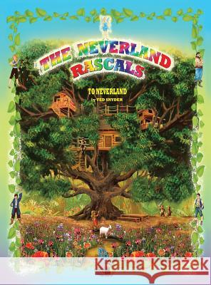 The Neverland Rascals: To Neverland Ted Snyder 9780996501934 Ted Snyder - książka