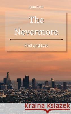 The Nevermore: First and Last John Cash 9781801934794 John Cash - książka