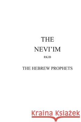 The Nevi'im-Rkjb: The Hebrew Prophets Patrick D. Jackson 9781703143706 Independently Published - książka