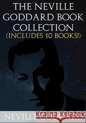 The Neville Goddard Book Collection (Includes 10 Books) Neville Goddard 9781539379584 Createspace Independent Publishing Platform - książka