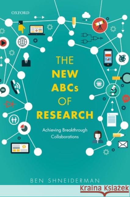 The New ABCs of Research: Achieving Breakthrough Collaborations Shneiderman, Ben 9780198812173 Oxford University Press, USA - książka