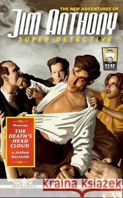 The New Adventures of Jim Anthony, Super-Detective: The Death's Head Cloud Joshua Reynolds 9781492327363 Createspace - książka