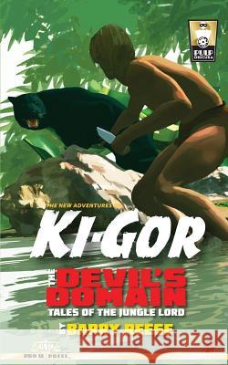 The New Adventures of Ki-Gor-The Devil's Domain: Tales of the Jungle Lord Barry Reese 9781539352280 Createspace Independent Publishing Platform - książka