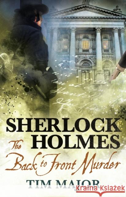 The New Adventures of Sherlock Holmes - The Back-To-Front Murder Tim Major 9781789096989 Titan Books (UK) - książka