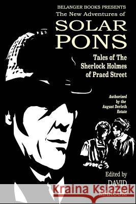 The New Adventures of Solar Pons: Tales of the Sherlock Holmes of Praed Street Derrick Belanger Jeremy Branton Holstein Bob Byrne 9781797466828 Independently Published - książka
