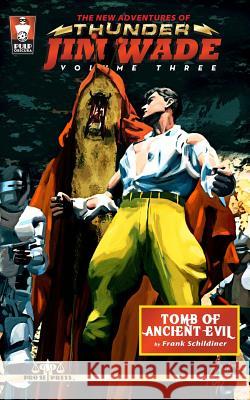 The New Adventures of Thunder Jim Wade Volume Three: Tomb of Ancient Evil Frank Schildiner 9781728674636 Independently Published - książka