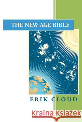 The New Age Bible Erik Cloud 9781514418390 Xlibris - książka