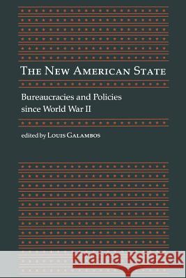 The New American State Galambos, Louis 9780801834905 Johns Hopkins University Press - książka