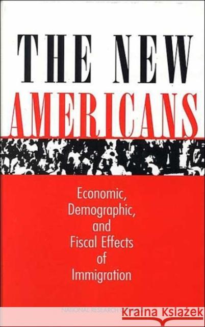 The New Americans: Economic, Demographic, and Fiscal Effects of Immigration National Research Council 9780309063562 National Academy Press - książka