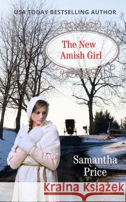 The New Amish Girl Samantha Price 9781731312761 Independently Published - książka