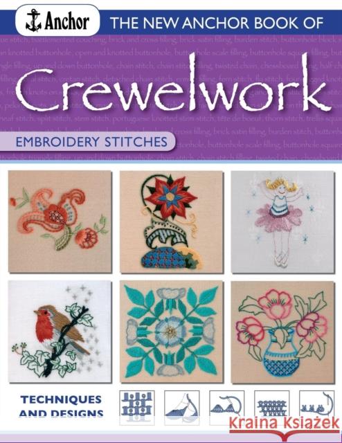 The New Anchor Book of Crewelwork Embroidery Stitches: Techniques and Designs Anchor Book 9780715319147 North Light Books - książka