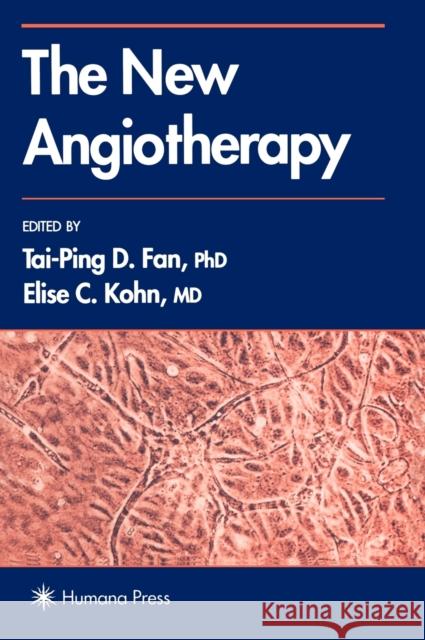 The New Angiotherapy Tai-Ping Fan Elise C., MD Kohn 9780896034648 Humana Press - książka