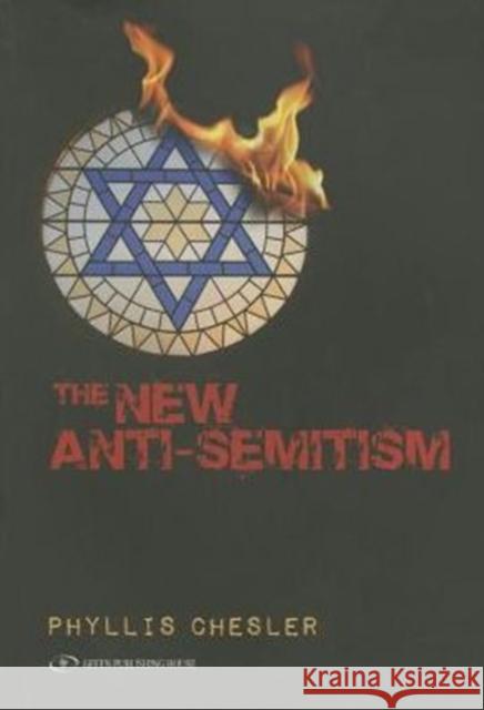 The New Anti-Semitism Phyllis Chesler 9789652298096 Gefen Books - książka