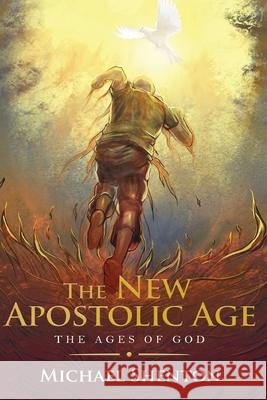 The New Apostolic Age Michael Shenton 9781951670511 Advance - książka