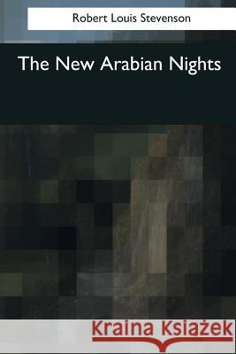 The New Arabian Nights Robert Louis Stevenson 9781545066621 Createspace Independent Publishing Platform - książka