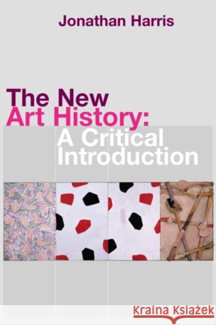 The New Art History: A Critical Introduction Harris, Jonathan 9780415230087  - książka