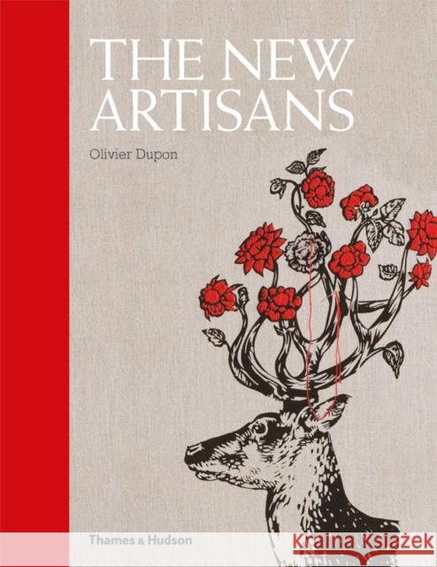 The New Artisans : Handmade Designs for Contemporary Living Olivier Dupon 9780500515853 THAMES & HUDSON - książka