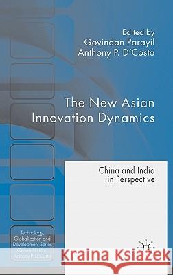 The New Asian Innovation Dynamics: China and India in Perspective Parayil, G. 9780230209459 Palgrave MacMillan - książka