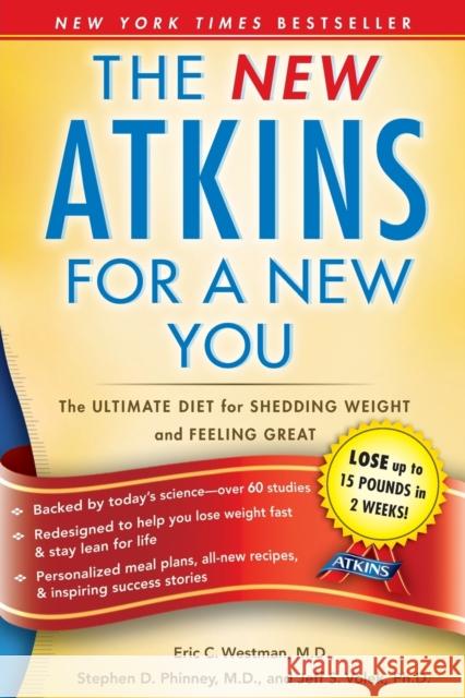 The New Atkins for a New You: The Ultimate Diet for Shedding Weight and Feeling Great Dr Eric C. Westman Dr Stephen D. Phinney Dr Jeff S. Volek 9781439190272 Fireside Books - książka