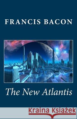 The New Atlantis Francis Bacon 9781481275033 Createspace - książka