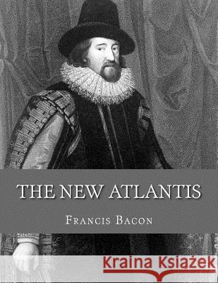 The New Atlantis Jhon L Francis Bacon 9781530496648 Createspace Independent Publishing Platform - książka