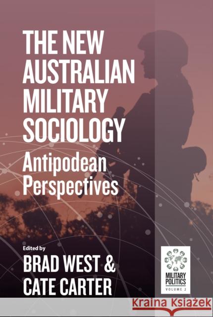 The New Australian Military Sociology: Antipodean Perspectives Brad West Cate Carter 9781805396291 Berghahn Books - książka