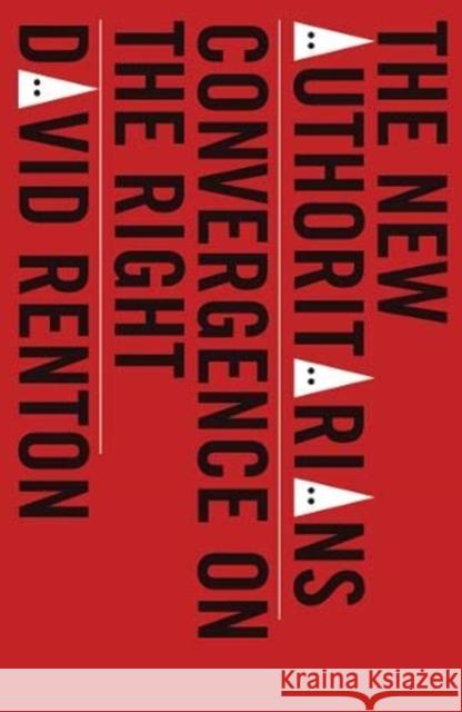 The New Authoritarians : Convergence on the Right David Renton   9780745338156 Pluto Press - książka