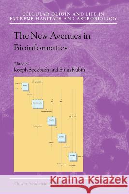 The New Avenues in Bioinformatics Joseph Seckbach Eitan Rubin 9789048166947 Not Avail - książka