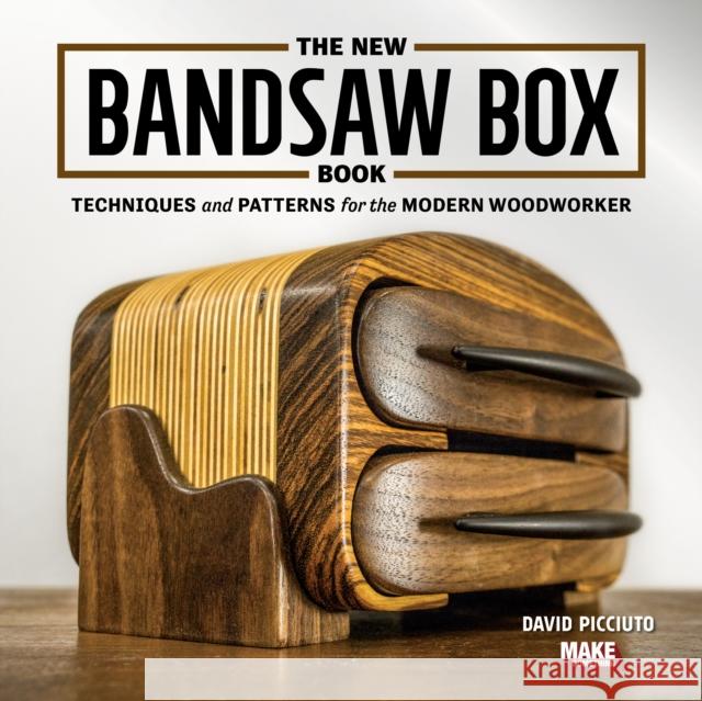 The New Bandsaw Box Book: Techniques & Patterns for the Modern Woodworker David Picciuto 9781950934140 Cedar Lane Press - książka
