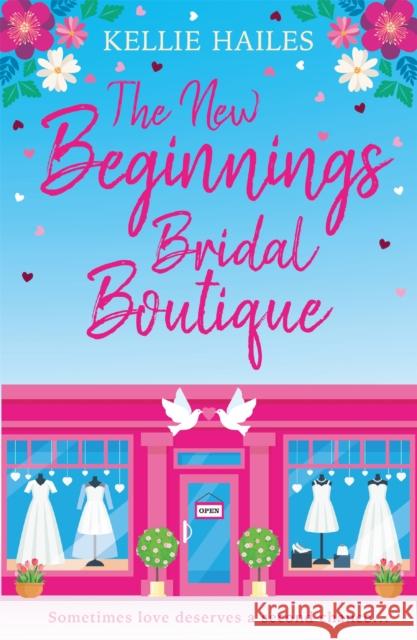 The New Beginnings Bridal Boutique Kellie Hailes 9781398708907 Orion Dash - książka