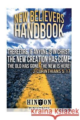 The New Believer's Handbook by Fred Hinton: New Creation Fred Hinton 9781537237152 Createspace Independent Publishing Platform - książka