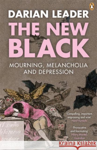 The New Black: Mourning, Melancholia and Depression Darian Leader 9780141021225 Penguin Books Ltd - książka