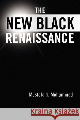 The New Black Renaissance Mustafa S. Muhammad 9781441538024 Xlibris Corporation - książka