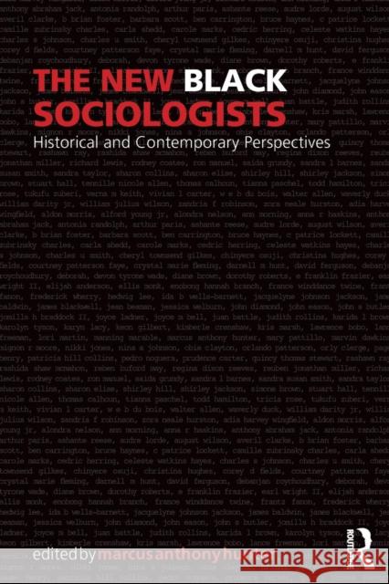 The New Black Sociologists: Historical and Contemporary Perspectives Marcus Anthony Hunter 9781138046610 Routledge - książka