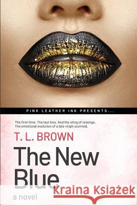 The New Blue T. L. Brown 9780692096437 Pink Leather Ink - książka