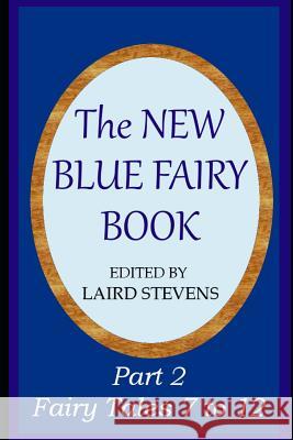 The New Blue Fairy Book: Part 2: Fairy Tales 7 to 12 Laird Stevens 9780993959066 Paris Press - książka